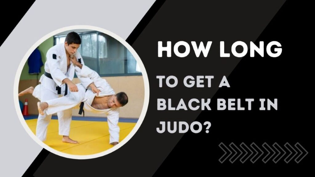 How Long To Get Black Belt In Judo