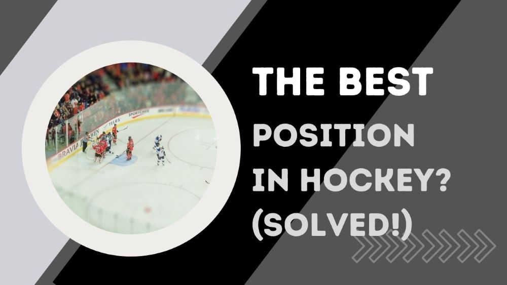 What's the best position in hockey?